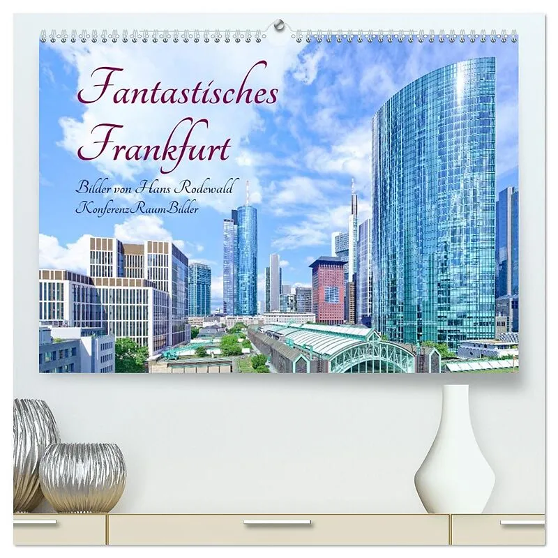 Fantastisches Frankfurt (hochwertiger Premium Wandkalender 2026 DIN A2 quer), Kunstdruck in Hochglanz