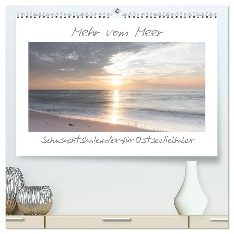 Mehr vom Meer: Sehnsuchtskalender für Ostseeliebhaber (hochwertiger Premium Wandkalender 2026 DIN A2 quer), Kunstdruck in Hochglanz