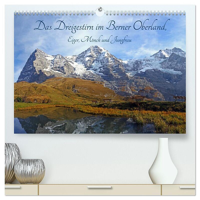 Das Dreigestirn im Berner Oberland. Eiger, Mönch und Jungfrau (hochwertiger Premium Wandkalender 2026 DIN A2 quer), Kunstdruck in Hochglanz