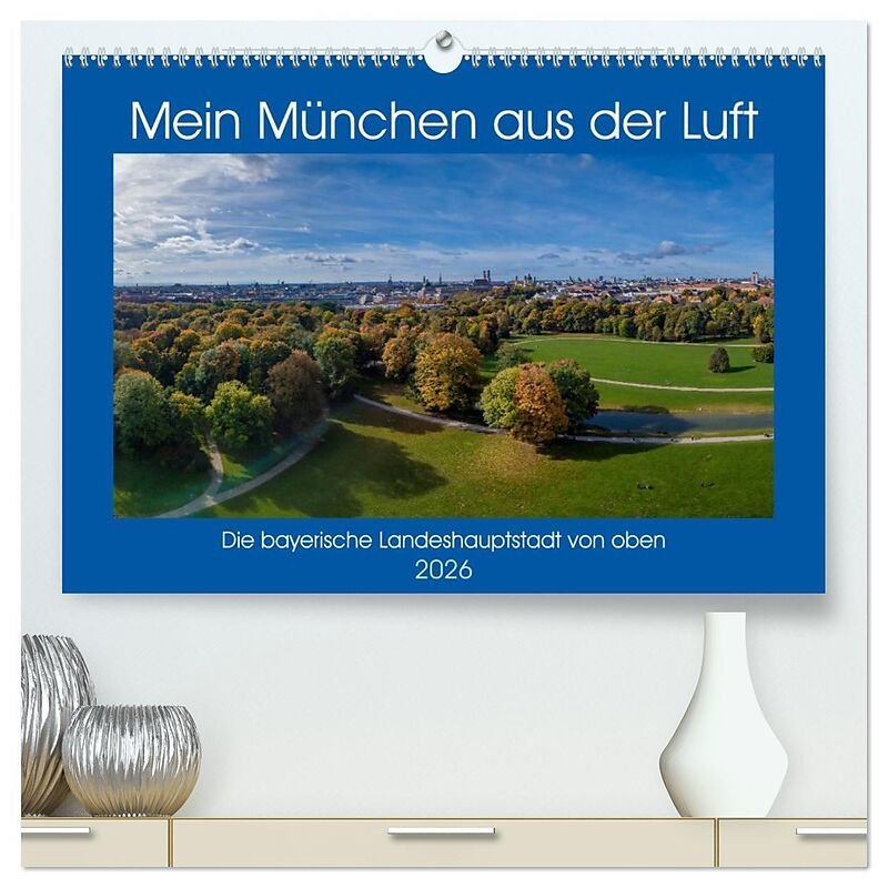 Mein München aus der Luft (hochwertiger Premium Wandkalender 2026 DIN A2 quer), Kunstdruck in Hochglanz