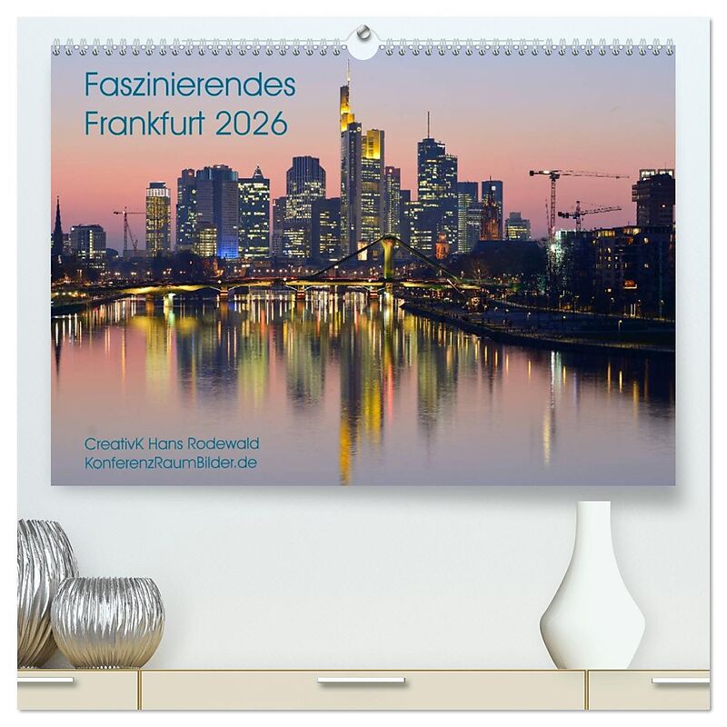 Faszinierendes Frankfurt - Impressionen aus der Mainmetropole (hochwertiger Premium Wandkalender 2026 DIN A2 quer), Kunstdruck in Hochglanz