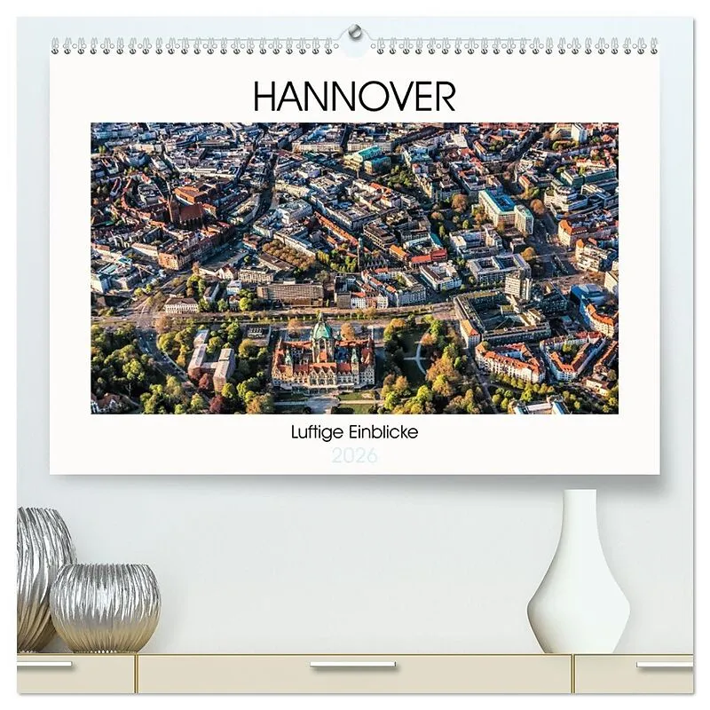 Hannover - Luftige Einblicke (hochwertiger Premium Wandkalender 2026 DIN A2 quer), Kunstdruck in Hochglanz