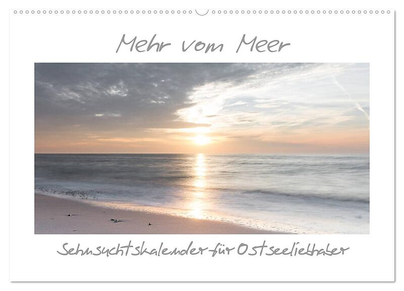 Mehr vom Meer: Sehnsuchtskalender für Ostseeliebhaber (Wandkalender 2026 DIN A2 quer), CALVENDO Monatskalender