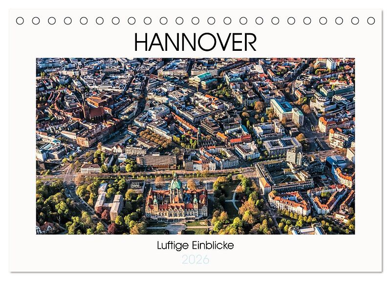 Hannover - Luftige Einblicke (Tischkalender 2026 DIN A5 quer), CALVENDO Monatskalender
