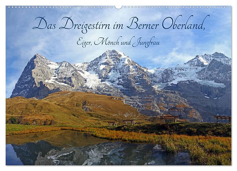 Das Dreigestirn im Berner Oberland. Eiger, Mönch und Jungfrau (Wandkalender 2026 DIN A2 quer), CALVENDO Monatskalender