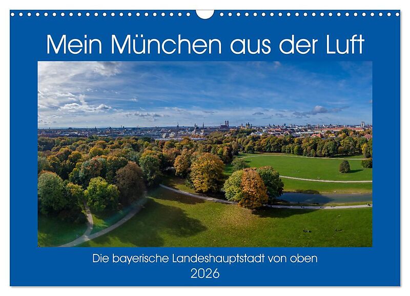 Mein München aus der Luft (Wandkalender 2026 DIN A3 quer), CALVENDO Monatskalender