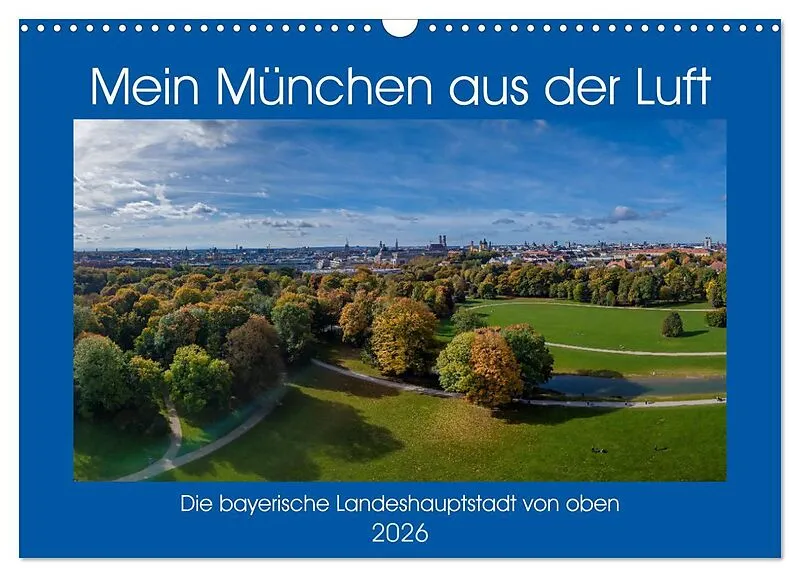Mein München aus der Luft (Wandkalender 2026 DIN A3 quer), CALVENDO Monatskalender