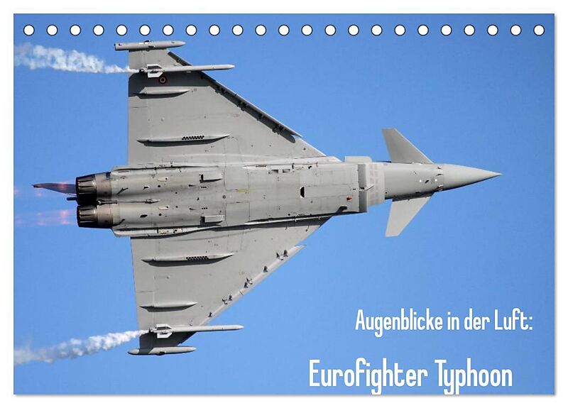 Augenblicke in der Luft: Eurofighter Typhoon (Tischkalender 2026 DIN A5 quer), CALVENDO Monatskalender