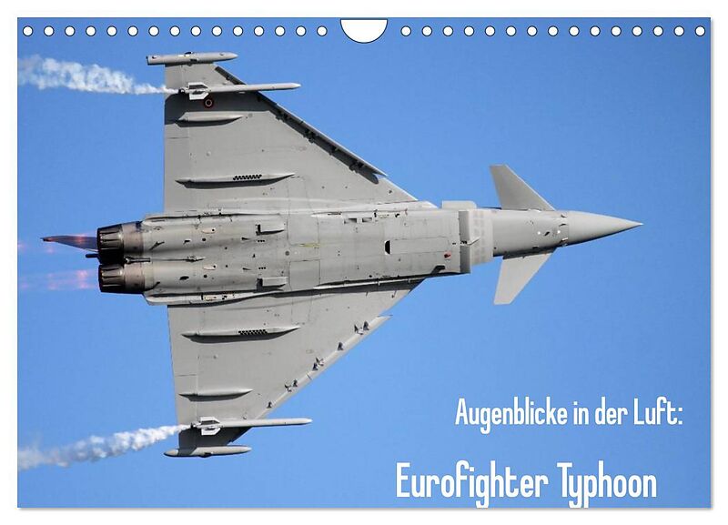 Augenblicke in der Luft: Eurofighter Typhoon (Wandkalender 2026 DIN A4 quer), CALVENDO Monatskalender