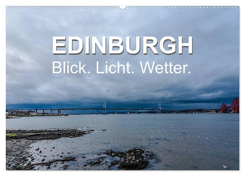 EDINBURGH. Blick. Licht. Wetter. (Wandkalender 2026 DIN A2 quer), CALVENDO Monatskalender