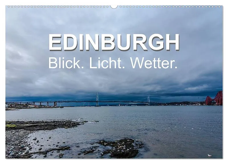 EDINBURGH. Blick. Licht. Wetter. (Wandkalender 2026 DIN A2 quer), CALVENDO Monatskalender