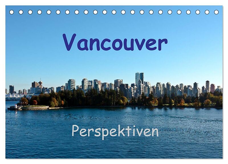 Vancouver Perspektiven (Tischkalender 2026 DIN A5 quer), CALVENDO Monatskalender