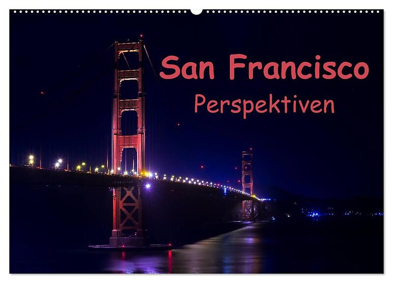 San Francisco Perspektiven (Wandkalender 2026 DIN A2 quer), CALVENDO Monatskalender