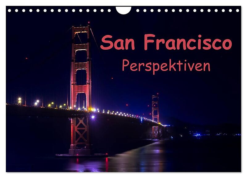 San Francisco Perspektiven (Wandkalender 2026 DIN A4 quer), CALVENDO Monatskalender