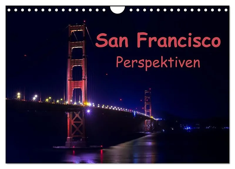 San Francisco Perspektiven (Wandkalender 2026 DIN A4 quer), CALVENDO Monatskalender