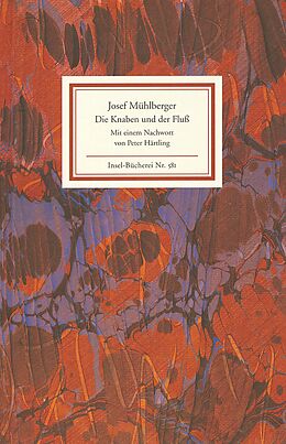 Fester Einband Die Knaben und der Fluß von Josef Mühlberger