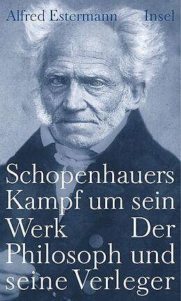 Fester Einband Schopenhauers Kampf um sein Werk von Alfred Estermann