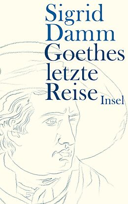 Fester Einband Goethes letzte Reise von Sigrid Damm