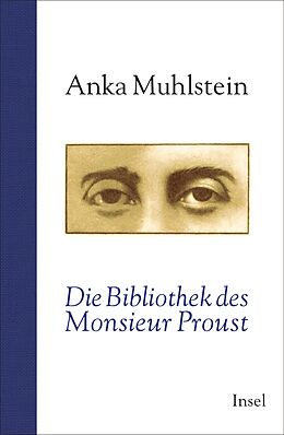 Fester Einband Die Bibliothek des Monsieur Proust von Anka Muhlstein