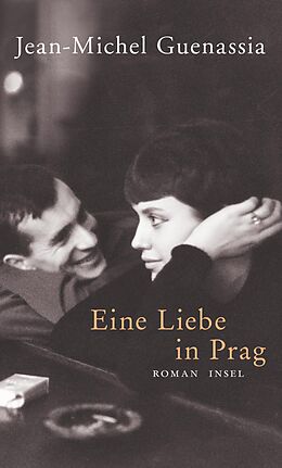 Fester Einband Eine Liebe in Prag von Jean-Michel Guenassia