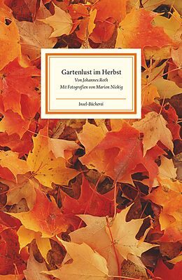 Fester Einband Gartenlust im Herbst von Johannes Roth