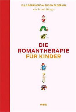 Fester Einband Die Romantherapie für Kinder von Ella Berthoud, Susan Elderkin, Traudl Bünger