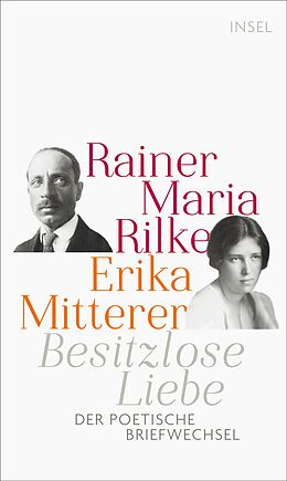 Fester Einband Besitzlose Liebe von Rainer Maria Rilke, Erika Mitterer