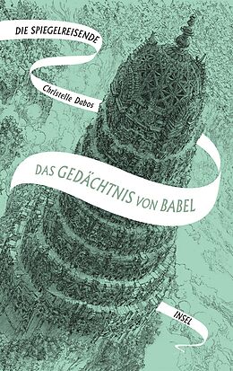 Fester Einband Die Spiegelreisende 3 - Das Gedächtnis von Babel von Christelle Dabos