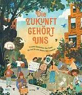 Fester Einband Die Zukunft gehört uns von Loll Kirby