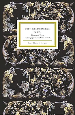 Fester Einband Goethe und Tischbein in Rom von Johann Wolfgang Goethe, Johann Heinrich Wilhelm Tischbein