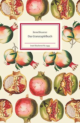 Fester Einband Das Granatapfelbuch von Bernd Brunner
