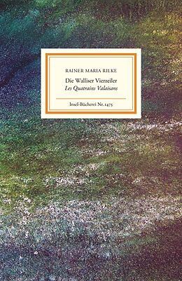 Fester Einband Die Walliser Vierzeiler/Les Quatrains Valaisans von Rainer Maria Rilke