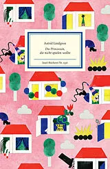 Fester Einband Die Prinzessin, die nicht spielen wollte von Astrid Lindgren