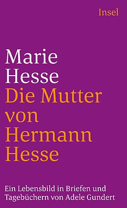 Kartonierter Einband Marie Hesse  Die Mutter von Hermann Hesse von Marie Hesse