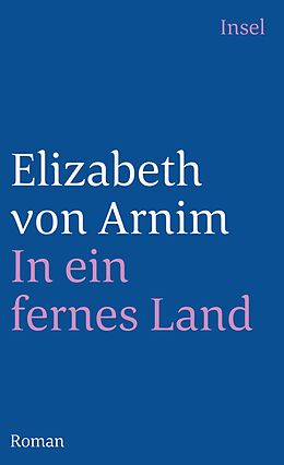 Kartonierter Einband In ein fernes Land von Elizabeth von Arnim