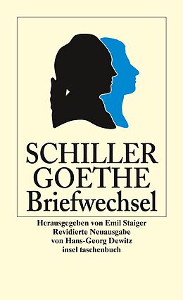 Kartonierter Einband Der Briefwechsel zwischen Schiller und Goethe von Johann Wolfgang Goethe, Friedrich Schiller