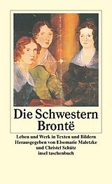 Kartonierter Einband Die Schwestern Brontë von Elsemarie Maletzke, Christel Schütz