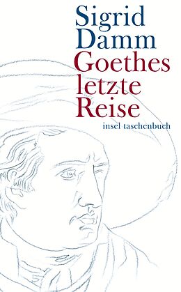 Kartonierter Einband Goethes letzte Reise von Sigrid Damm