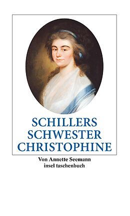 Kartonierter Einband Schillers Schwester Christophine von Annette Seemann