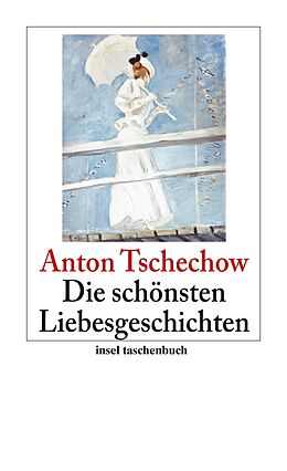 Kartonierter Einband Die schönsten Liebesgeschichten von Anton Tschechow