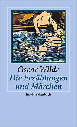 Kartonierter Einband Die Erzählungen und Märchen von Oscar Wilde