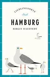 Kartonierter Einband Hamburg Reiseführer LIEBLINGSORTE von Birgit Haustedt