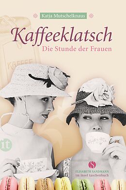 Kartonierter Einband Kaffeeklatsch von Katja Mutschelknaus