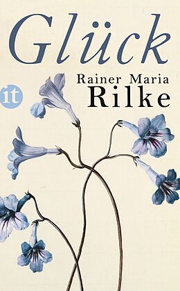 Kartonierter Einband Glück von Rainer Maria Rilke