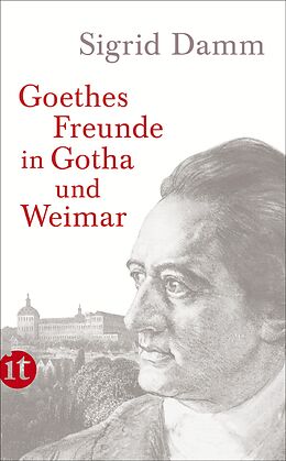 Couverture cartonnée Goethes Freunde in Gotha und Weimar de Sigrid Damm