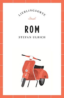 Couverture cartonnée Rom Reiseführer LIEBLINGSORTE de Stefan Ulrich