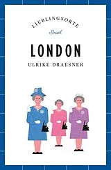 Kartonierter Einband London Reiseführer LIEBLINGSORTE von Ulrike Draesner