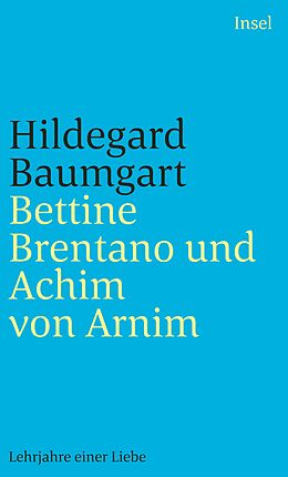 Kartonierter Einband Bettine Brentano und Achim von Arnim von Hildegard Baumgart
