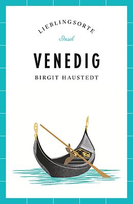 Kartonierter Einband Venedig Reiseführer LIEBLINGSORTE von Birgit Haustedt