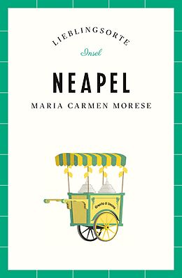 Kartonierter Einband Neapel Reiseführer LIEBLINGSORTE von Maria Carmen Morese
